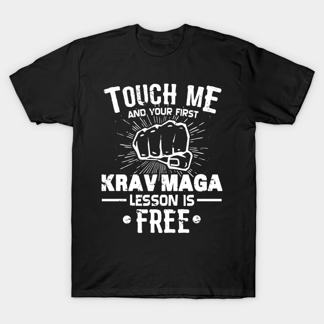 KRAV MAGA Gift: Our First Krav Maga Lesson Is Free T-Shirt by woormle